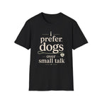I Prefer Dogs T-Shirt