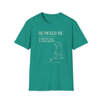 Picked Me T-shirt