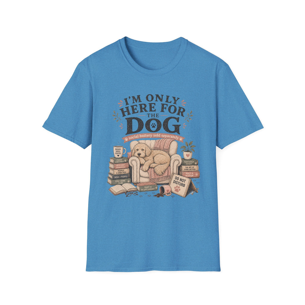 Here For Dog T-Shirt