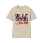 Socially Exhausted T-Shirt