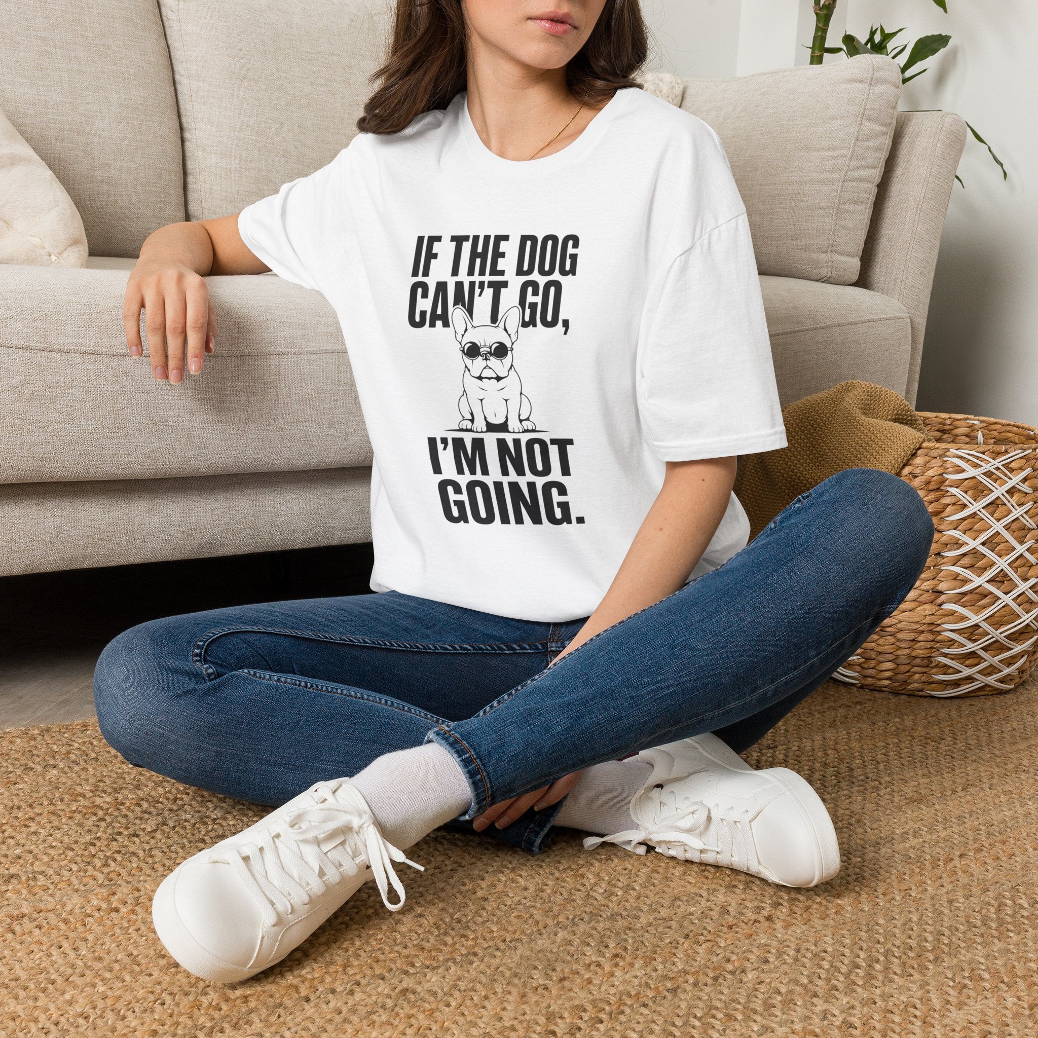 If The Dog Can’t Go T-Shirt