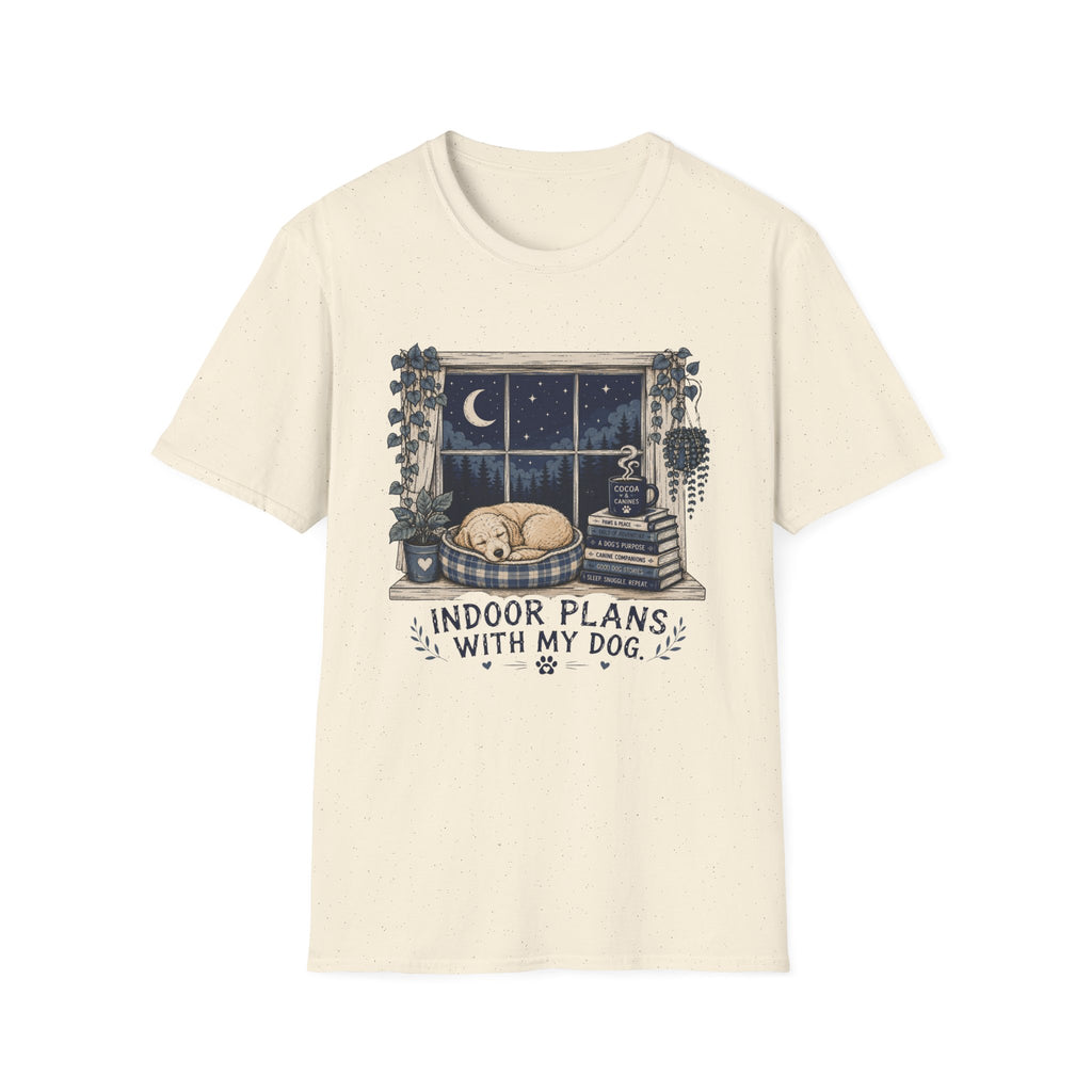Indoor Plans With My Dog T-Shirt