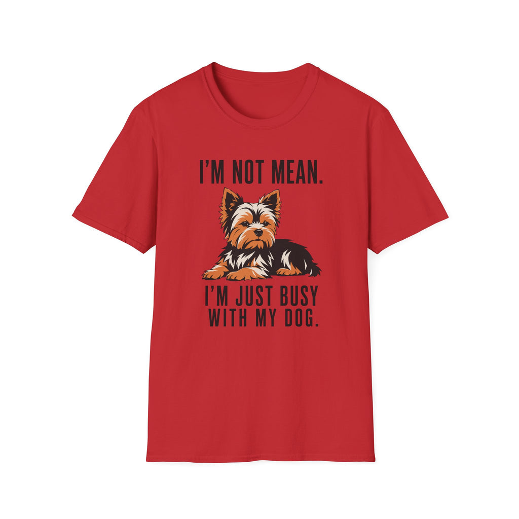 I’m Not Mean Yorkie T-Shirt