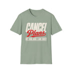 Cancel Plans T-Shirt