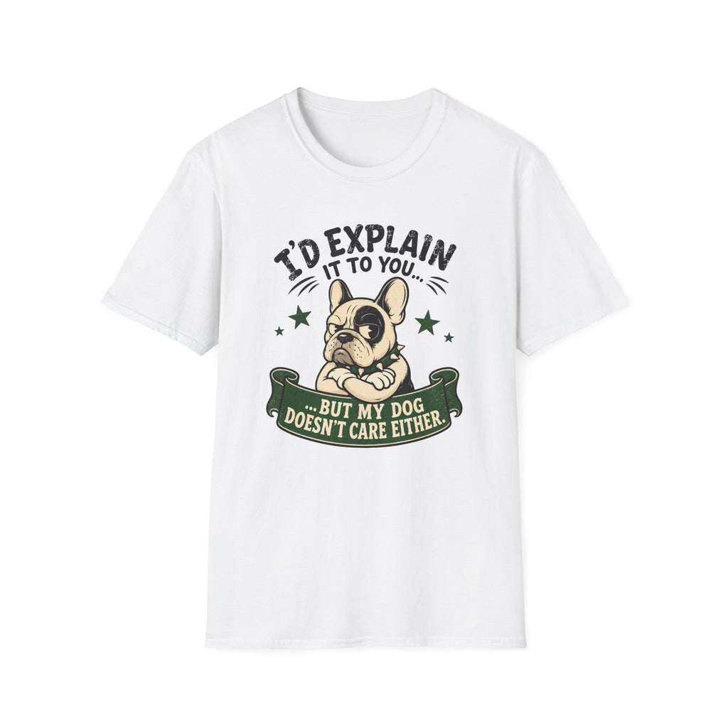 I’d Explain It to You T-shirt