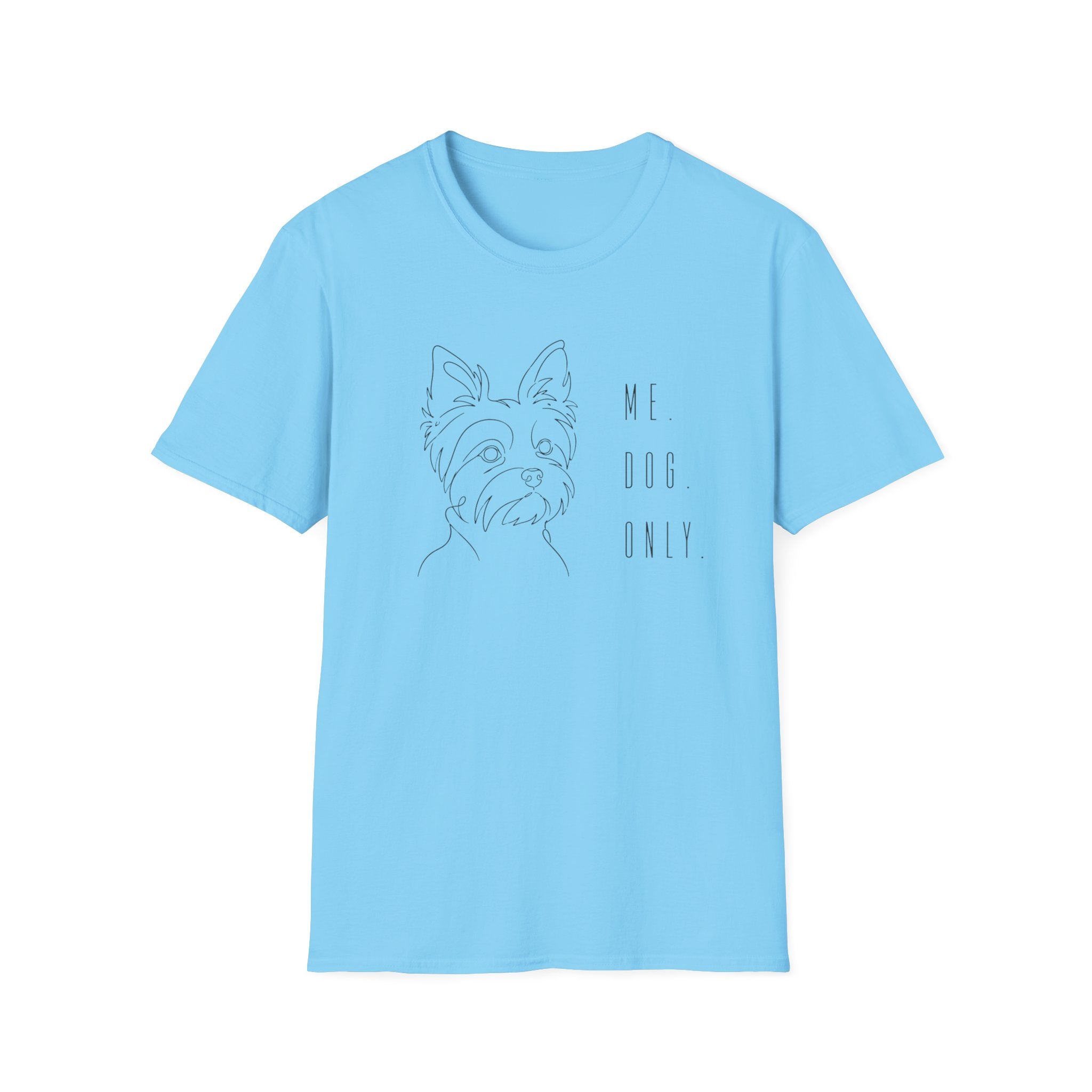Me, Dog Only Yorkie T-Shirt