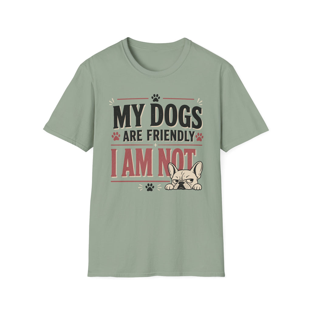 My Dogs Are Friendly T-Shirt