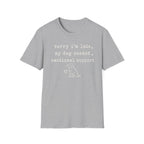 Sorry I'm Late T-Shirt