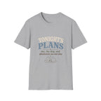 Tonight's Plans T-Shirt