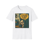 We Pretend We Aren’t Home T-shirt