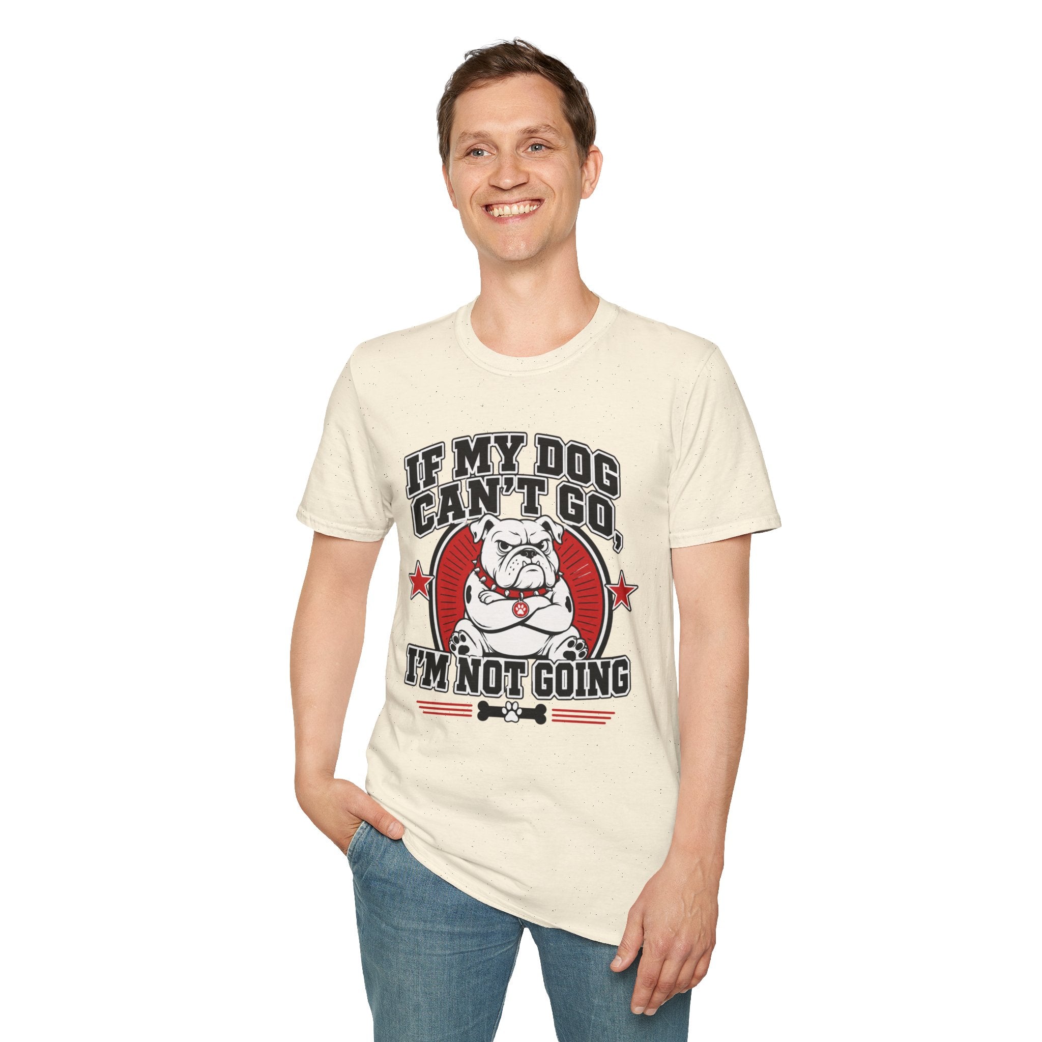 If My Dog Can't Go T-shirt