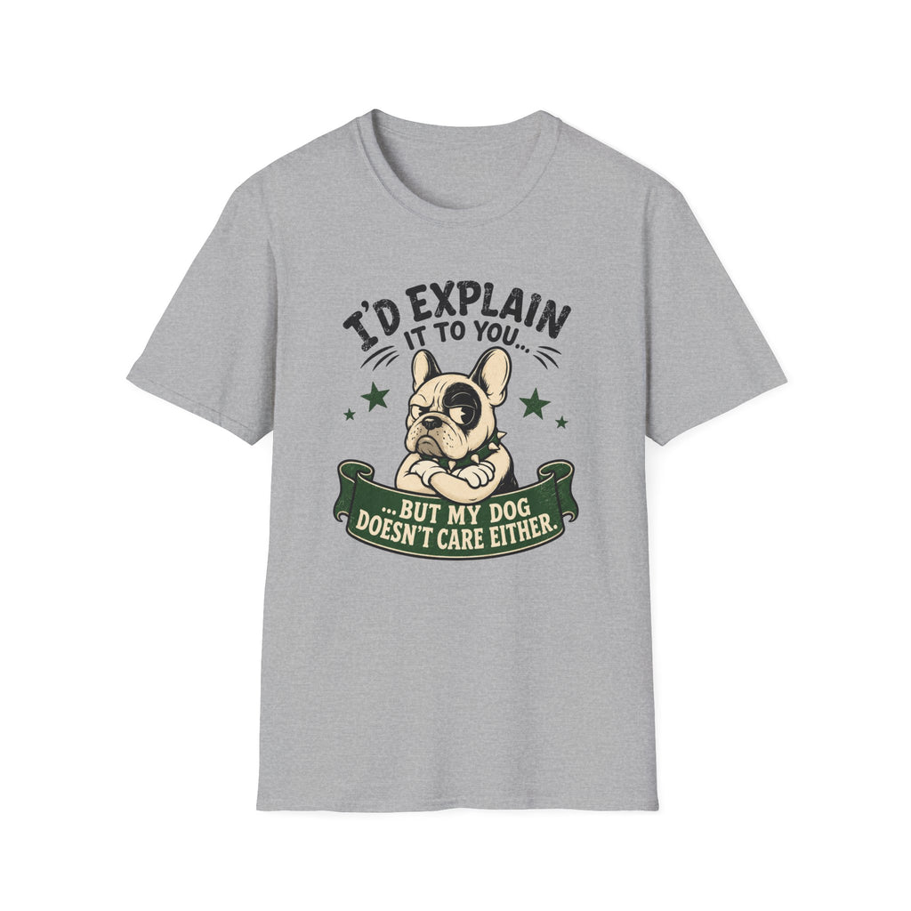 I’d Explain It to You T-shirt