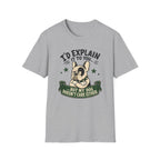 I’d Explain It to You T-shirt