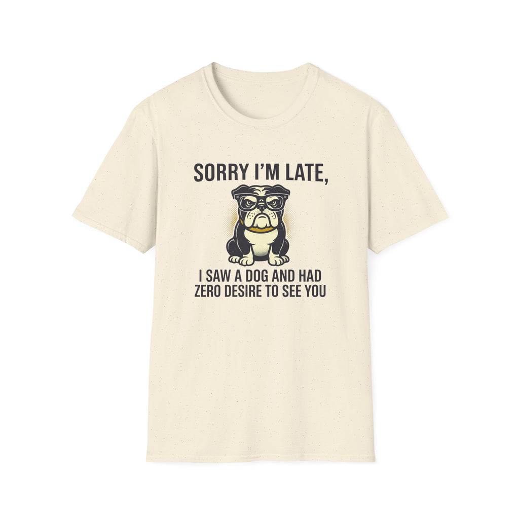 Sorry I'm Late Bulldog T-Shirt