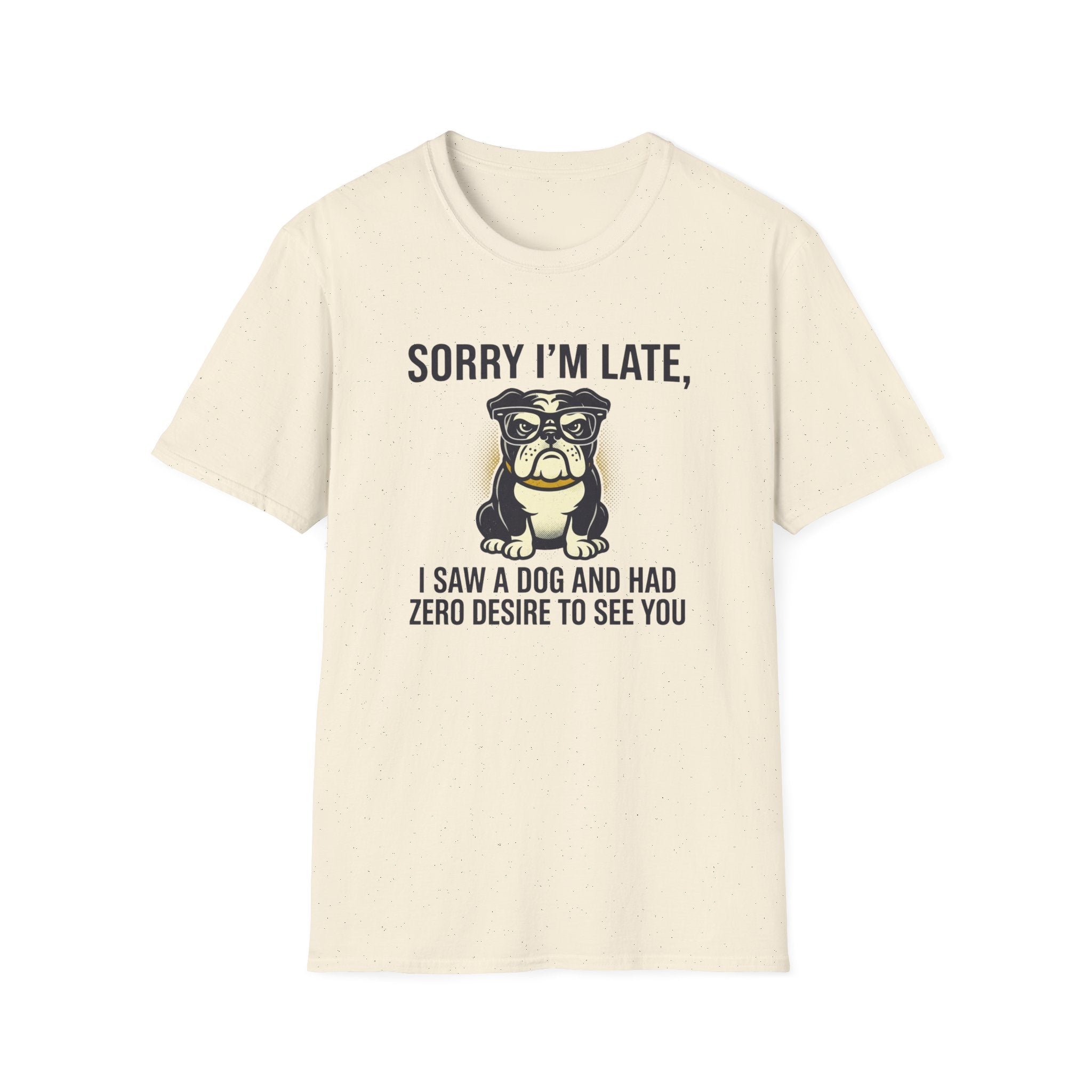 Sorry I'm Late Bulldog T-Shirt