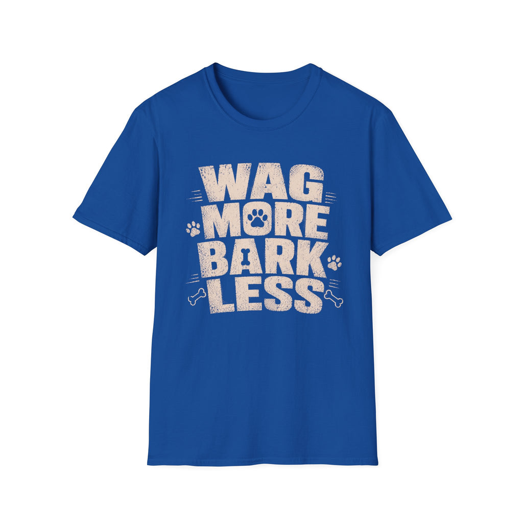 Wag More Bark Less T-Shirt — Funny Dog Lover Tee