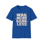Wag More Bark Less T-Shirt — Funny Dog Lover Tee