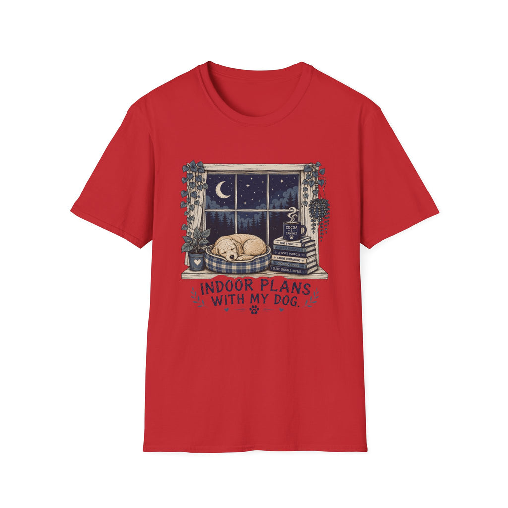 Indoor Plans With My Dog T-Shirt