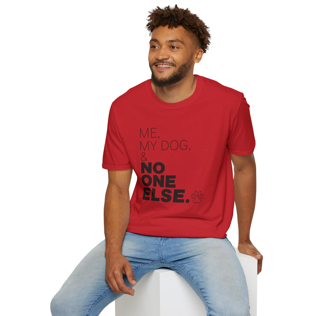 Me, My Dog, & No One Else T-shirt
