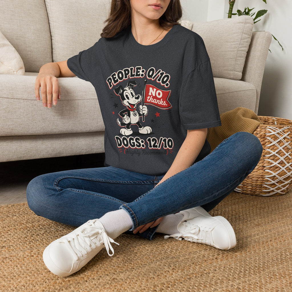 People: 0/10, Dogs: 12/10 T-shirt