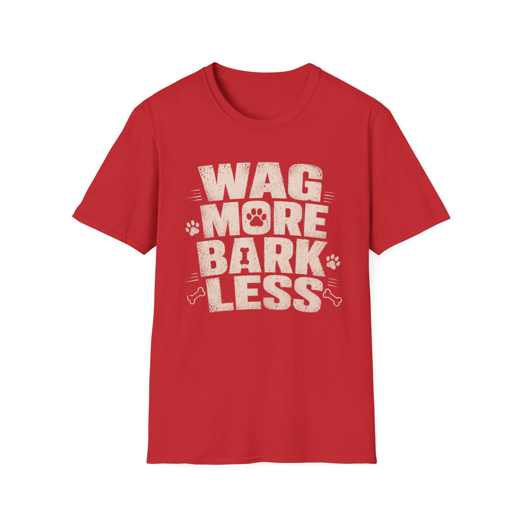 Wag More Bark Less T-Shirt — Funny Dog Lover Tee