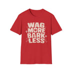 Wag More Bark Less T-Shirt — Funny Dog Lover Tee
