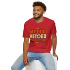 My Dog Vetoed This Meeting T-shirt