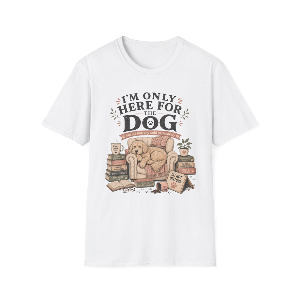 Here For Dog T-Shirt