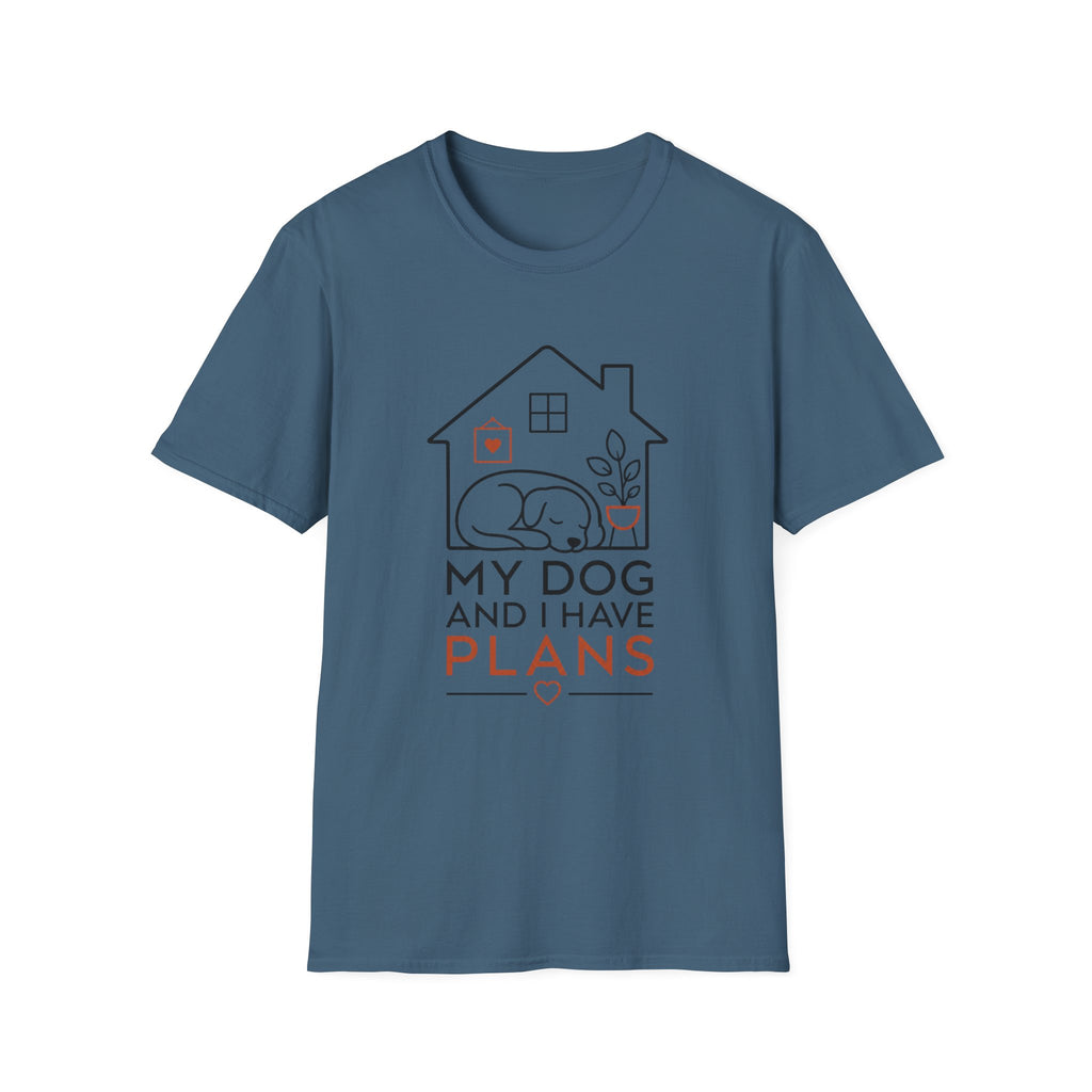My Dog and I Have Plans” T-shirt