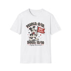 People: 0/10, Dogs: 12/10 T-shirt
