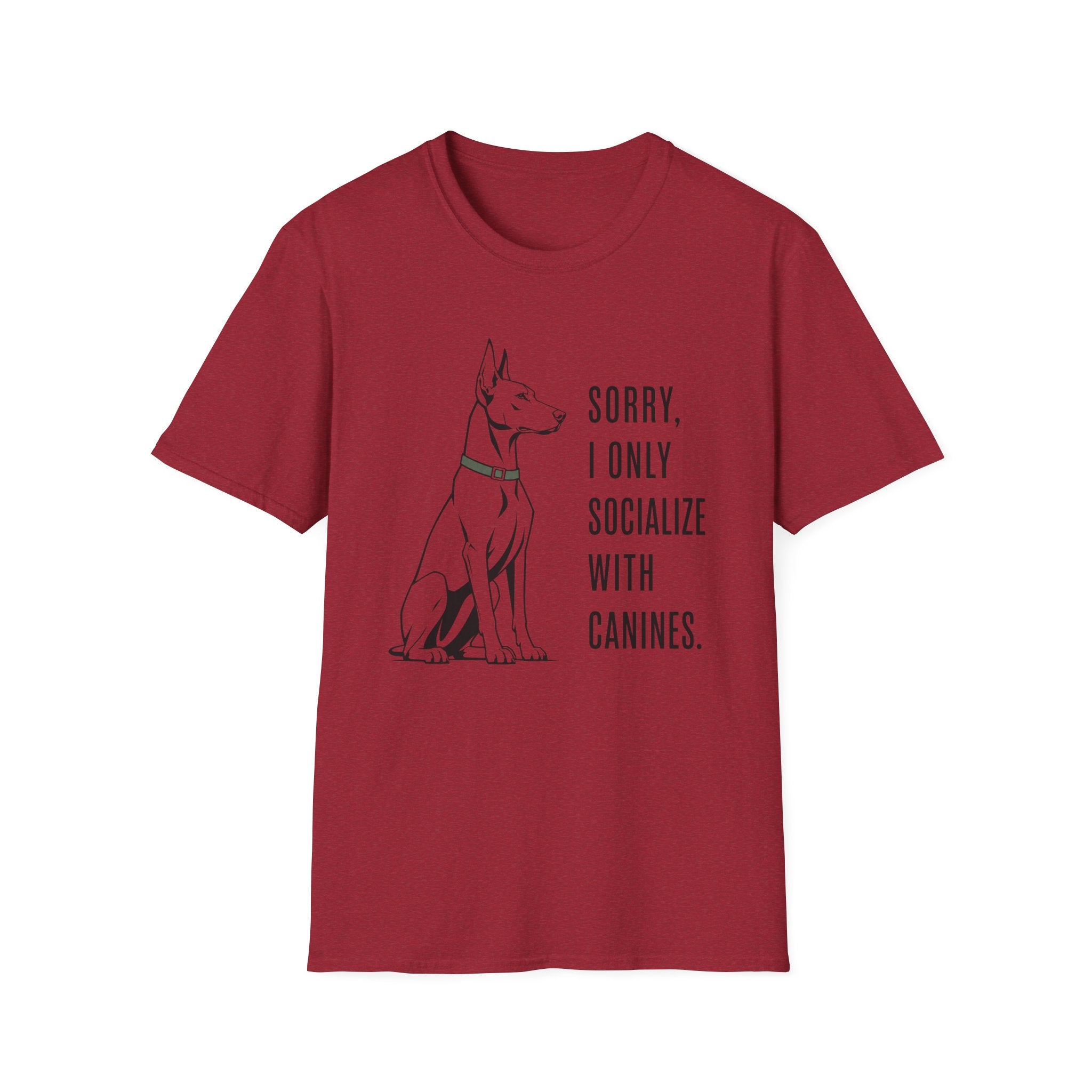 Sorry, I Only Socialize with Canines” T-Shirt