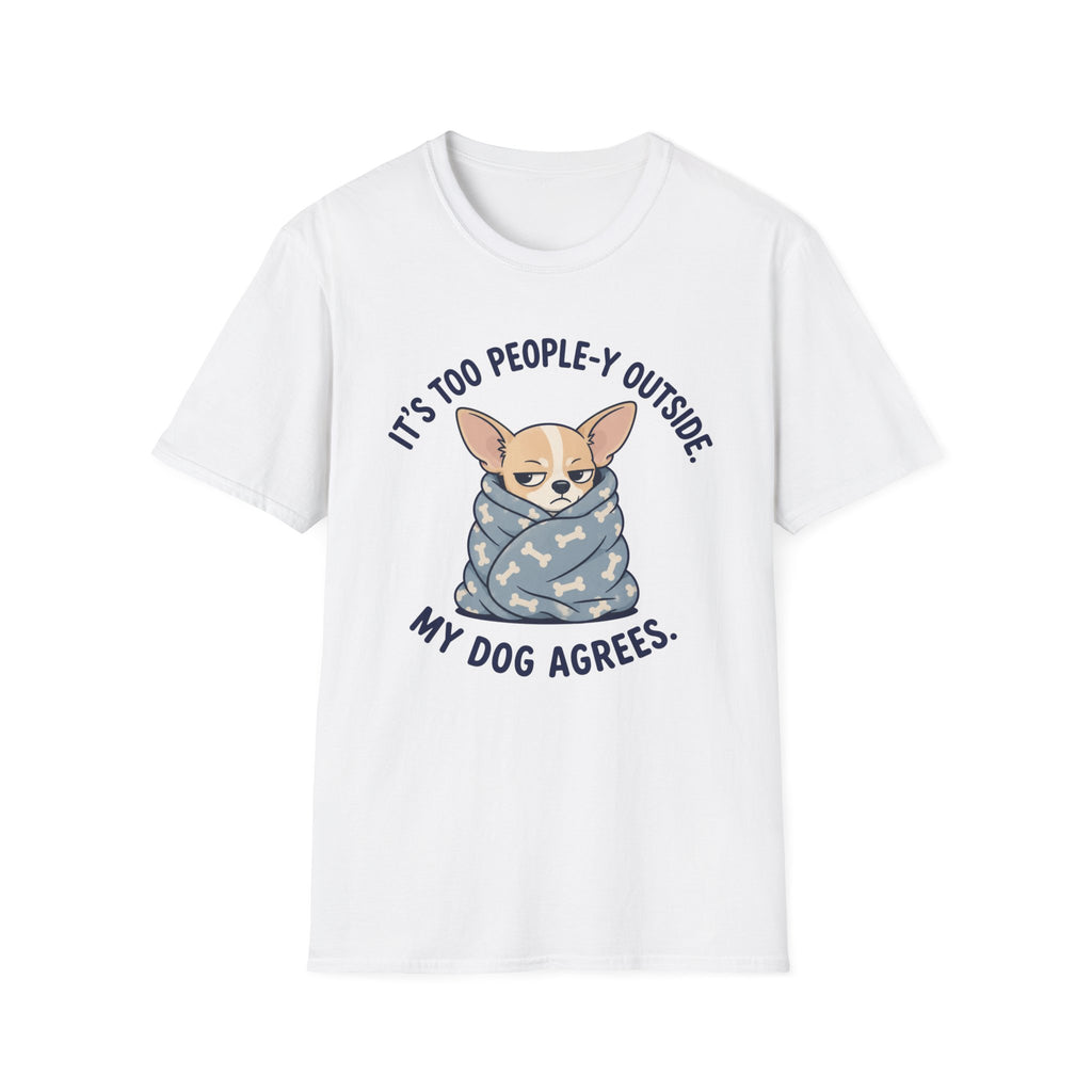 It's Too People-y Outside T-shirt