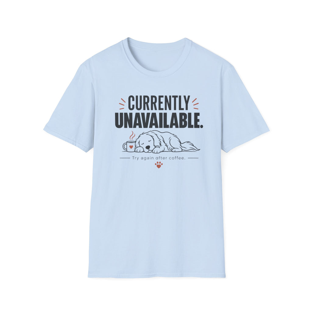 Currently Unavailable T-Shirt