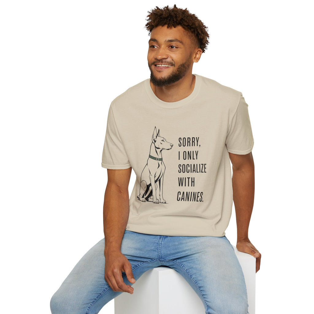 Sorry, I Only Socialize with Canines” T-Shirt
