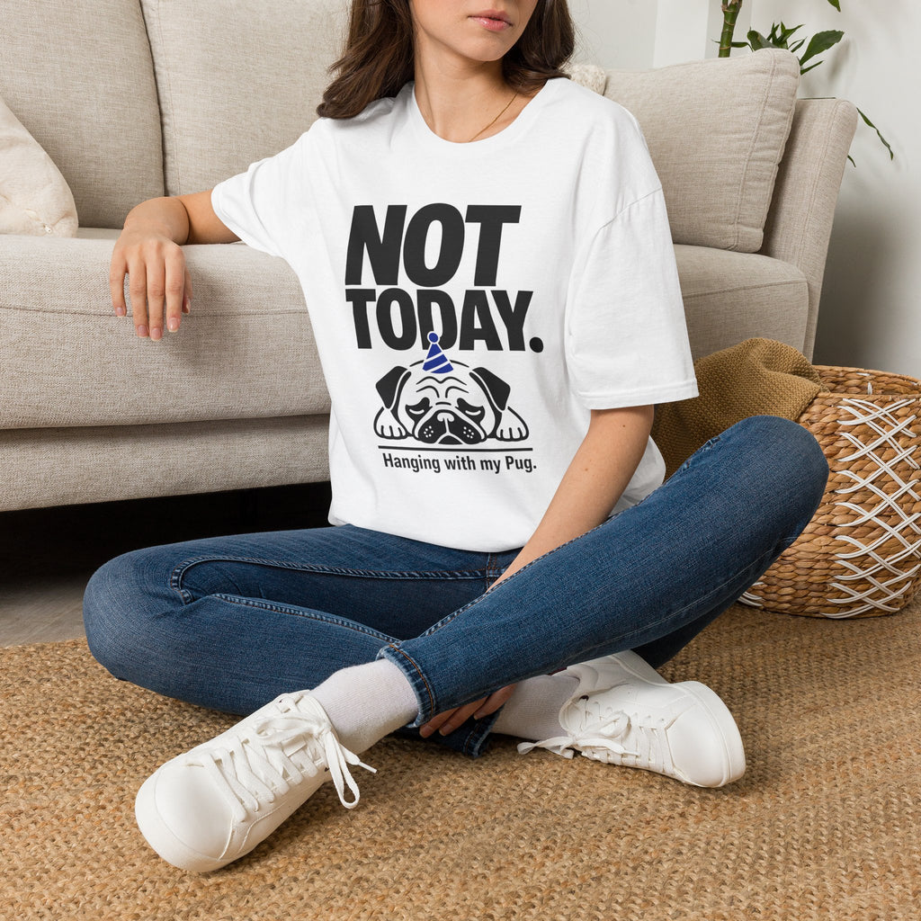 Not Today Pug T-Shirt