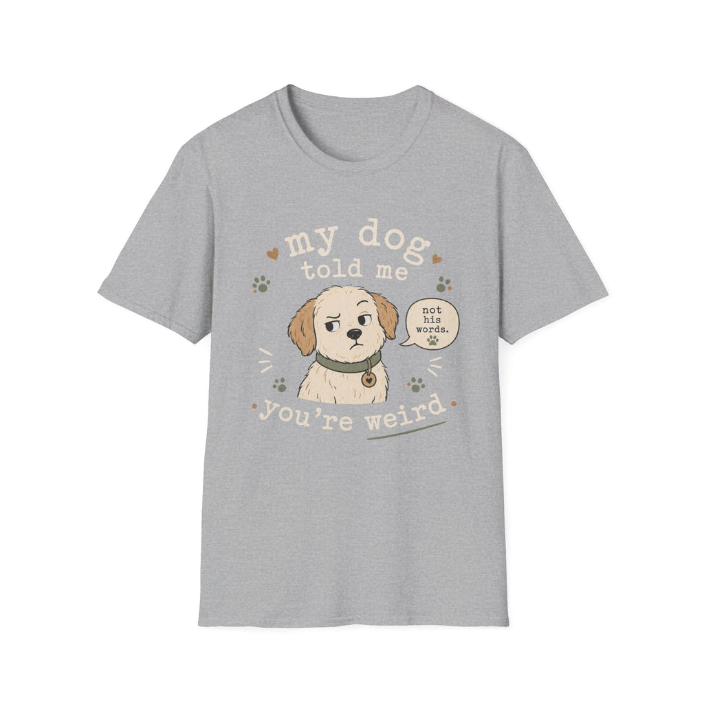 You're Weird T-Shirt