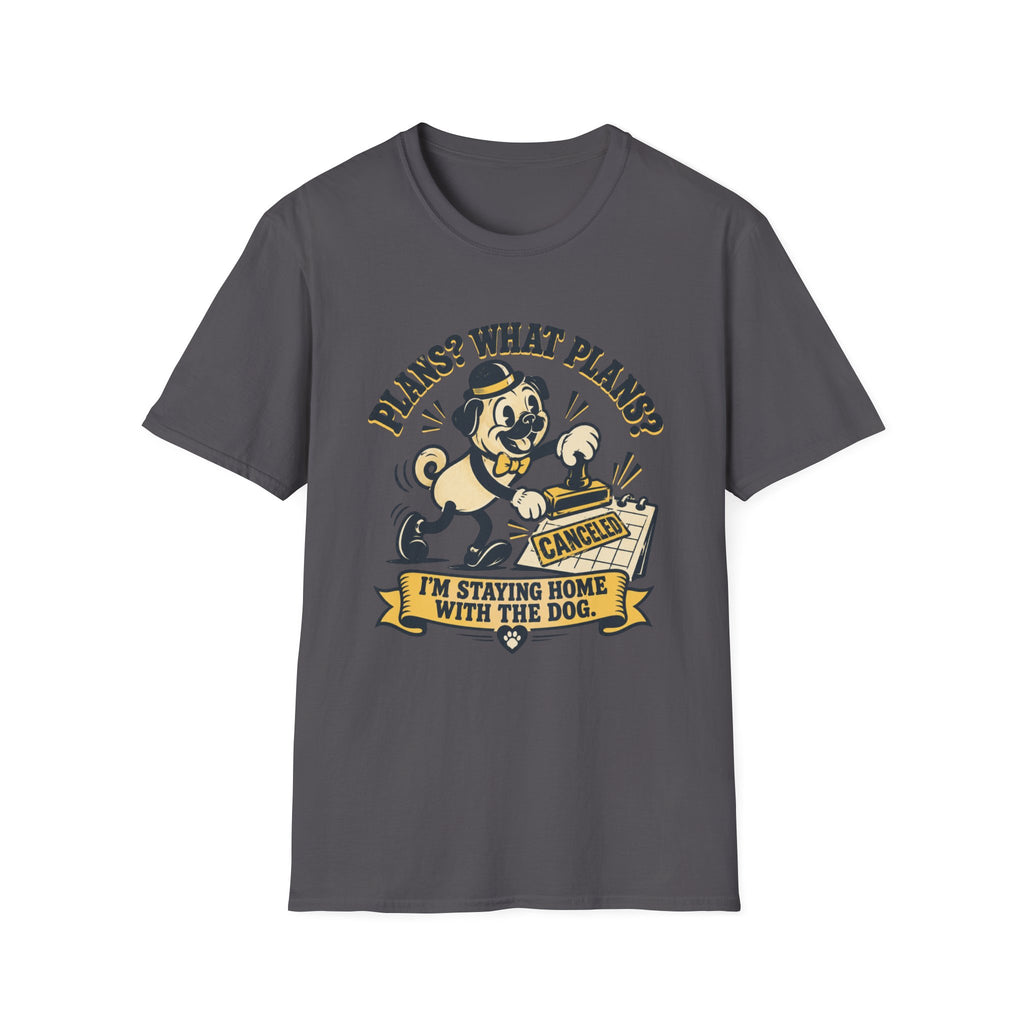 Plans? What Plans? T-Shirt
