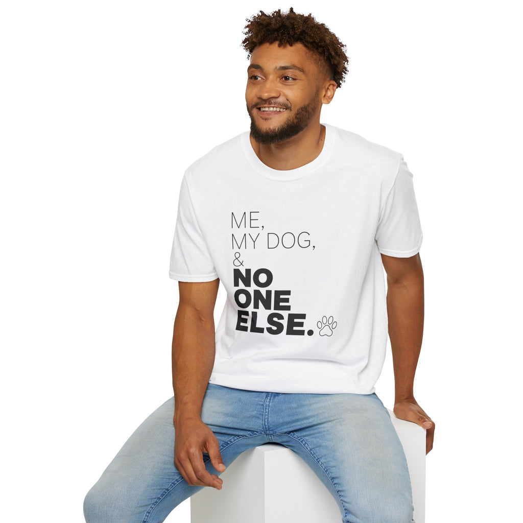 Me, My Dog, & No One Else T-shirt
