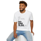 Me, My Dog, & No One Else T-shirt
