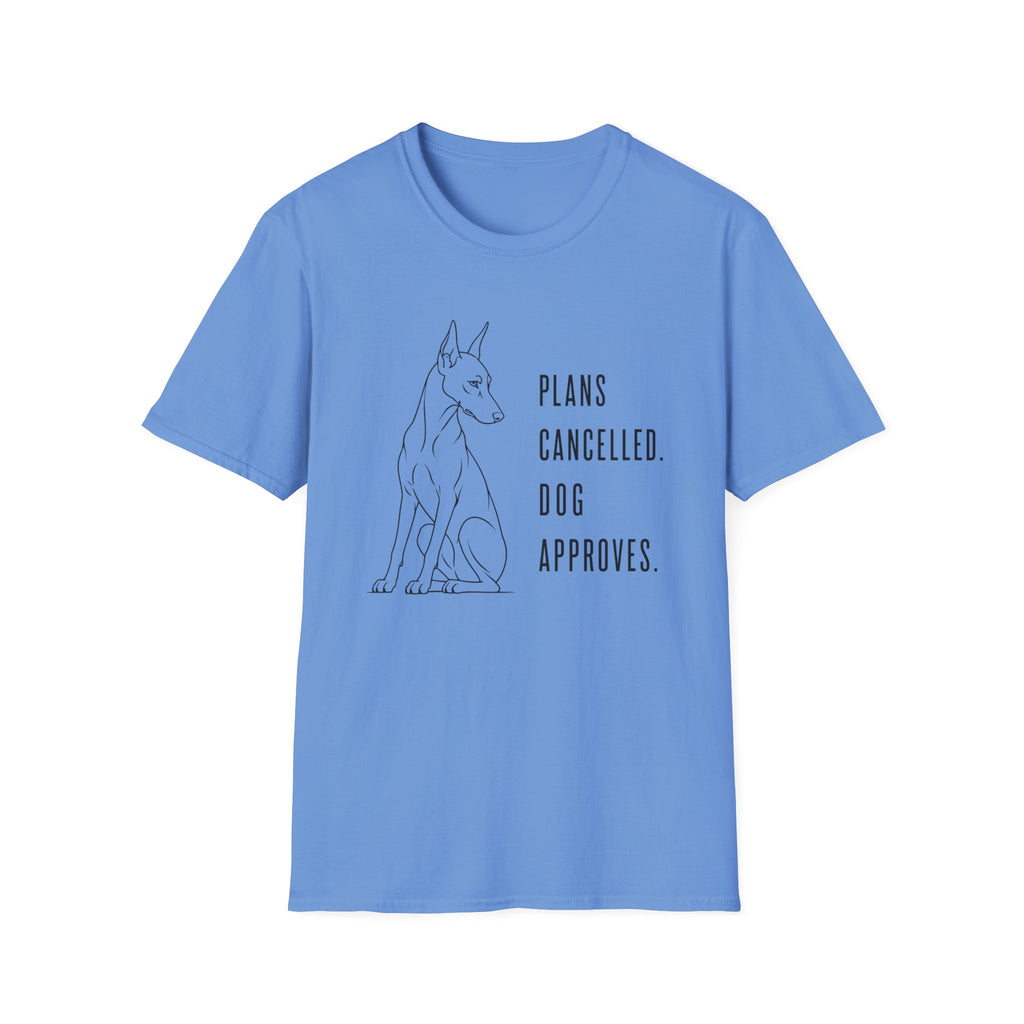 "Plans Cancelled. Dog Approves." T-shirt