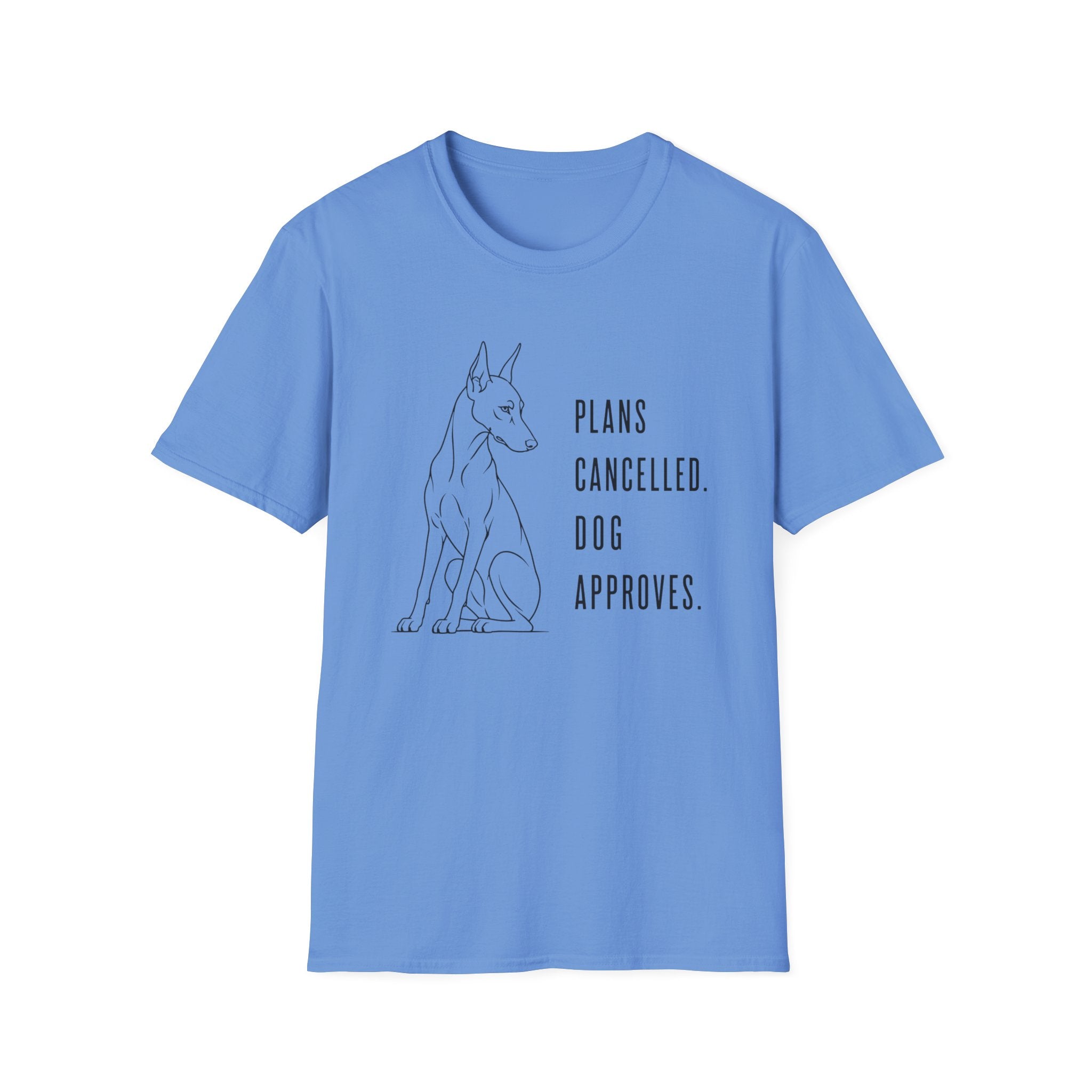 "Plans Cancelled. Dog Approves." T-shirt