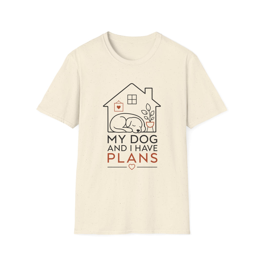 My Dog and I Have Plans” T-shirt