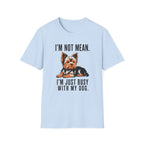 I’m Not Mean Yorkie T-Shirt
