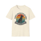 Easily Distracted By Dogs T-Shirt