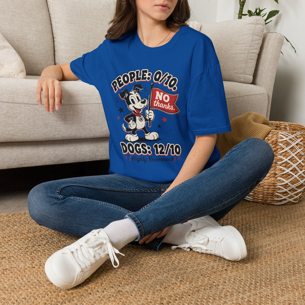 People: 0/10, Dogs: 12/10 T-shirt
