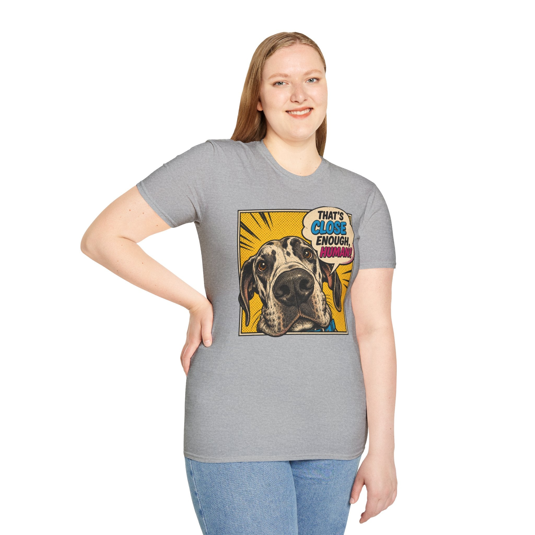 That's Close Enough, Human! T-Shirt