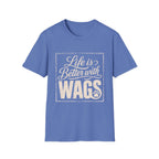 Better With Wags T-Shirt