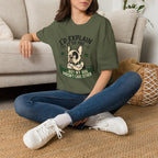 I’d Explain It to You T-shirt