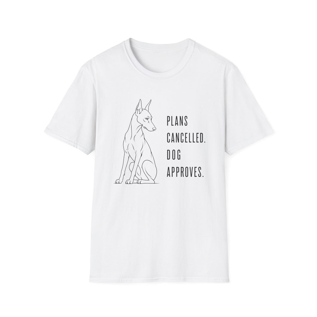 "Plans Cancelled. Dog Approves." T-shirt