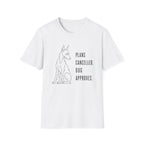 "Plans Cancelled. Dog Approves." T-shirt